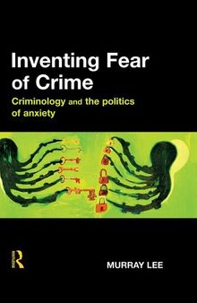 Inventing Fear of Crime