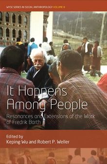 It Happens Among People: Resonances and Extensions of the Work of Fredrik Barth