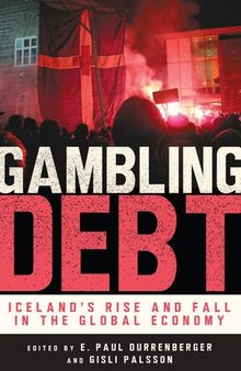 Gambling Debt: Iceland's Rise and Fall in the Global Economy