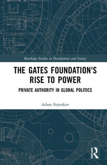 The Gates Foundation's Rise to Power: Private Authority in Global Politics