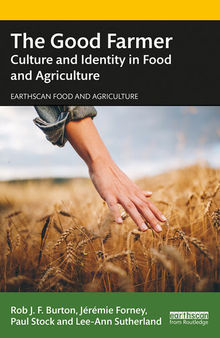 The Good Farmer: Culture and Identity in Food and Agriculture