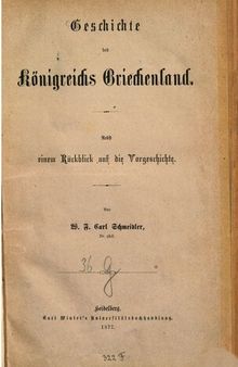 Geschichte des Königreichs Griechenland ; nebst einem Rückblick auf die Vorgeschichte