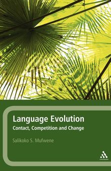 Language Evolution: Contact, Competition and Change