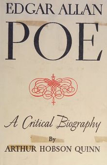 Edgar Allan Poe: A Critical Biography