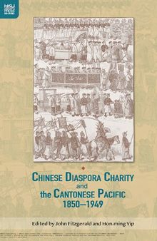 Chinese Diaspora Charity and the Cantonese Pacific 1850-1949