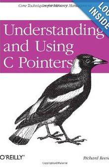 Understanding and Using C Pointers