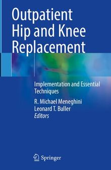 Outpatient Hip and Knee Replacement: Implementation and Essential Techniques