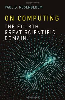 On Computing: The Fourth Great Scientific Domain