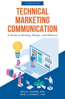 Technical Marketing Communication: A Guide to Writing, Design, and Delivery