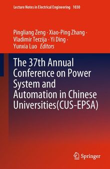 The 37th Annual Conference on Power System and Automation in Chinese Universities (CUS-EPSA)