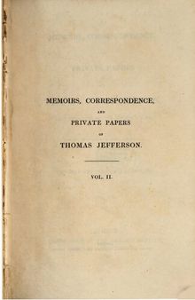 Mmoirs, Correspondence, and Private Papers of Thomas Jefferson, Late President of United States