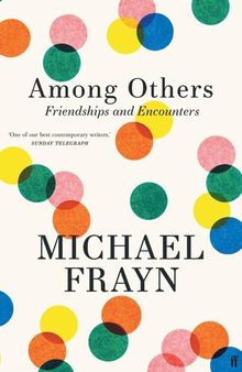 Among Others: Friendships and Encounters