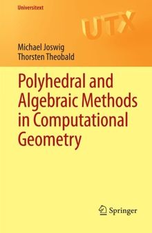 Polyhedral and Algebraic Methods in Computational Geometry