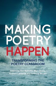 Making Poetry Happen: Transforming the Poetry Classroom