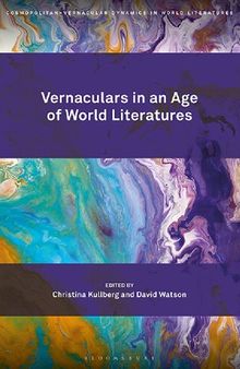 Vernaculars in an Age of World Literatures