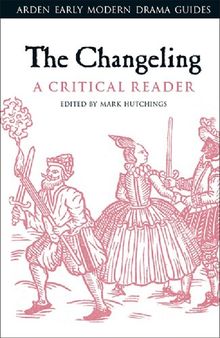 The Changeling: A Critical Reader