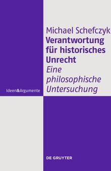 Verantwortung für historisches Unrecht: Eine philosophische Untersuchung