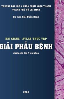 Bài Giảng - Atlas Thực Tập Giải Phẫu Bệnh - ĐH Y Phạm Ngọc Thạch