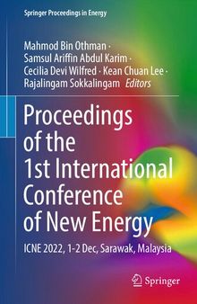 Proceedings of the 1st International Conference of New Energy: ICNE 2022, 1-2 Dec, Sarawak, Malaysia