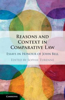 Reasons and Context in Comparative Law: Essays in Honour of John Bell