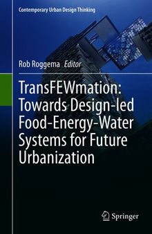 TransFEWmation: Towards Design-led Food-Energy-Water Systems for Future Urbanization