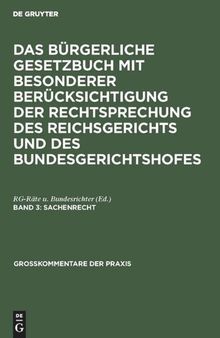 Das Bürgerliche Gesetzbuch mit besonderer Berücksichtigung der Rechtsprechung des Reichsgerichts und des Bundesgerichtshofes: Band 3 Sachenrecht