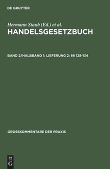 Handelsgesetzbuch: Band 2/Halbband 1 Lieferung 2: §§ 128–134