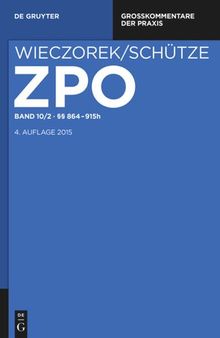 Zivilprozessordnung und Nebengesetze: Band 10/2 §§ 864-915h