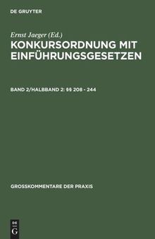 Konkursordnung mit Einführungsgesetzen. Band 2/Halbband 2 §§ 208 - 244: Einführungsgesetze, Vergütungsverordnung, Sachregister