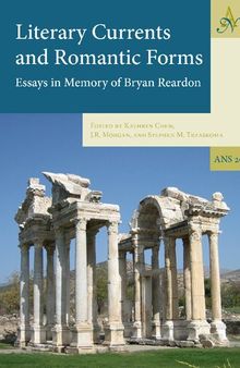 Literary Currents and Romantic Forms: Essays in Memory of Bryan Reardon