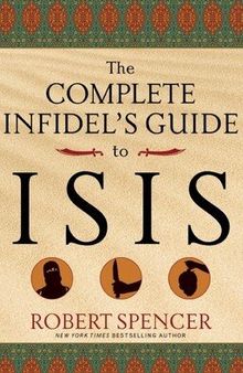 The Complete Infidel's Guide to ISIS