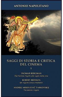 Saggi di storia e critica del cinema. Ingmar Bergman, Robert Bresson, Andrej Arsen'evič Tarkovskij