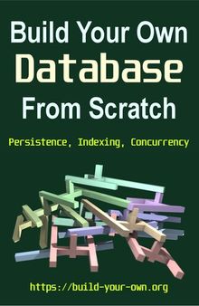 Build your own database from scratch