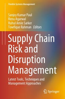 Supply Chain Risk and Disruption Management: Latest Tools, Techniques and Management Approaches