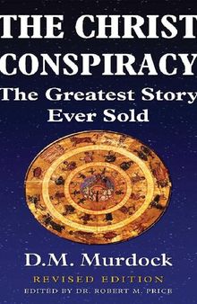 The Christ Conspiracy: The Greatest Story Ever Sold