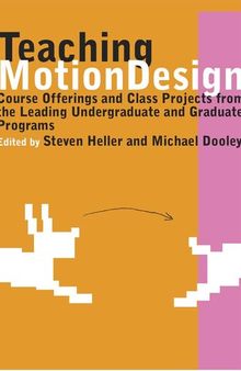 Teaching Motion Design: Course Offerings and Class Projects from the Leading Graduate and Undergraduate Programs