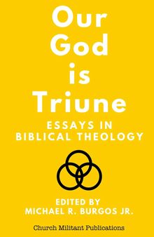 Our God is Triune: Essays in Biblical Theology