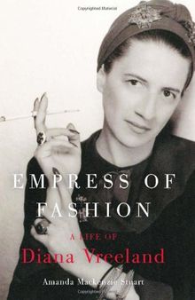 Empress of Fashion: A Life of Diana Vreeland