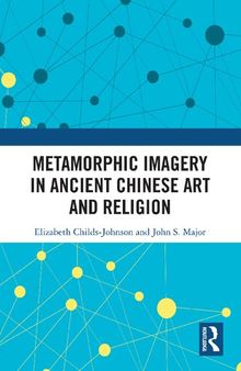 Metamorphic Imagery in Ancient Chinese Art and Religion