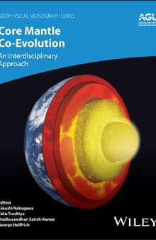 Core-Mantle Co-Evolution: An Interdisciplinary Approach