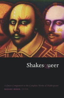 Shakesqueer: A Queer Companion to the Complete Works of Shakespeare