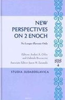 New Perspectives on 2 Enoch: No Longer Slavonic Only