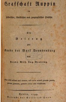 Die Grafschaft Ruppin in historischer, statistischer und geographischer Hinsicht : Ein Beitrag zur Kunde der Mark Brandenburg