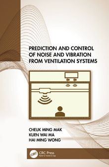 Prediction and Control of Noise and Vibration from Ventilation Systems