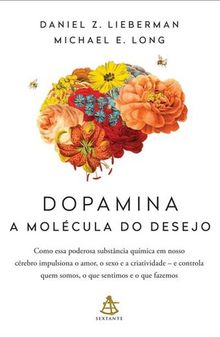 Dopamina: a molécula do desejo