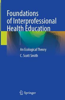 Foundations of Interprofessional Health Education: An Ecological Theory