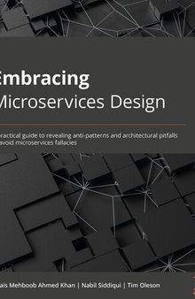 Embracing Microservices Design: A practical guide to revealing anti-patterns and architectural pitfalls to avoid microservices fallacies