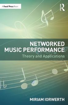 Networked Music Performance: Theory and Applications