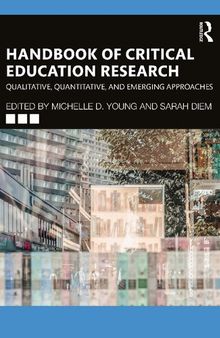 Handbook of Critical Education Research: Qualitative, Quantitative, and Emerging Approaches