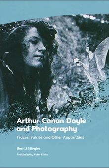 Arthur Conan Doyle and Photography: Traces, Fairies and Other Apparitions